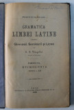 GRAMATICA LIMBEI LATINE PENTRU GIMNASII , SEMINARII si LICEE de S. G. VARGOLICI , 1899