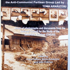 THE TRIAL AND EXECUTION OF MEMBERS OF THE ANTI - COMUNIST PARTISAN GROUP LED BY TOMA ARNAUTOIU by IOANA RALUCA VOICU - ARNAUTOIU and IOAN CRACIUN , 2