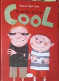 De Astazi Suntem Cool - Susann Opel-Gotz, Nemira 2008, Carte Copii, Povesti, Cartonata