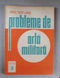 Probleme de arta militara Nr. 5 / 1976