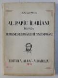 AL . PAPIU ILARIANU IN FATA PROBLEMELOR ROMANESTI CONTEMPORANE de ION CLOPOTEL , 1939