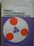 Fibrele Policlorvinilice In Fabricatia Produselor Textile Vol - I. Ionescu-muscel M. Udrea ,271689, Bucuresti
