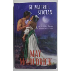 GIUVAIERUL SCOTIAN de MAY McGOLDRICK , COLECTIA IUBIRI DE POVESTE , 2021