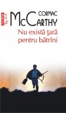 Nu exista tara pentru batrani, Cormac McCarthy