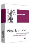 Piata de capital. Fundamentele juridice - Cristian Gheorghe