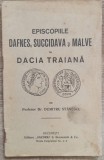 Episcopiile Dafnes, Succidava si Malve in Dacia Traiana - Dumitru Stanescu