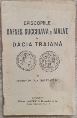 Episcopiile Dafnes, Succidava si Malve in Dacia Traiana - Dumitru Stanescu foto