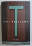TURNUL - ISTORISIRI DINTR - O TARA SCUFUNDATA de UWE TELLKAMP , 2013