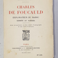 CHARLES DE FOUCAULD EXPLORATEUR DU MAROC , ERMITE AU SAHARA par RENE BAZIN , 1921 , DEDICATIE*