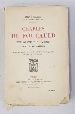 CHARLES DE FOUCAULD EXPLORATEUR DU MAROC , ERMITE AU SAHARA par RENE BAZIN , 1921 , DEDICATIE* foto