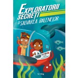 Exploratorii Secreti Si Salvarea Balenelor, Sj King - Editura DPH