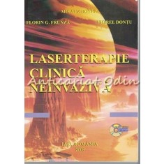Laserterapie Clinica Neinvaziva - Mihai V. Botez, Florin G. Frunza