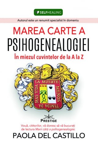 Marea Carte A Psihogenealogiei. In Miezul Cuvintelor De La A La Z - Paola Del Castillo