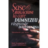 Sase rugaciuni la care Dumnezeu raspunde intotdeauna - Mark Herringshaw