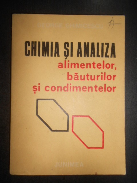 George Ghimicescu - Chimia si analiza alimentelor, bauturilor si condimentelor