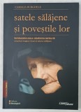 SATELE SALAJENE SI POVESTILE LOR , VOLUMUL IV , de CAMELIA BURGHELE , INFRANGEREA BOLII : SANATATEA REFACUTA , ORIZONTUL NAGICO - RITUAL ..., 2015