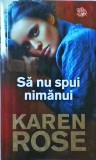 Karen Rose - Sa nu spui nimanui