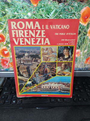 Roma e il Vaticano, Firenze, Venezia, Bonechi Edizione, Florența1999, 175 foto