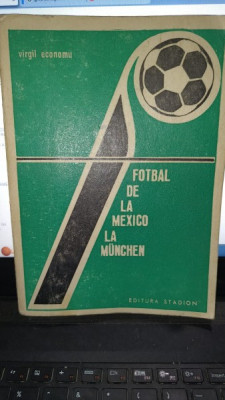 Fotbal de la Mexico la Munchen - Virgil Economu foto