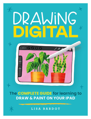 Drawing Digital: The Complete Guide for Learning to Draw &amp;amp; Paint on Your iPad foto