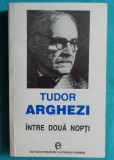 Tudor Arghezi &ndash; Intre doua nopti ( antologie )