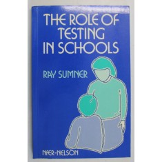 THE ROLE OF TESTING IN SCHOOLS de RAY SUMNER , 1987