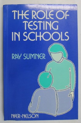 THE ROLE OF TESTING IN SCHOOLS de RAY SUMNER , 1987 foto