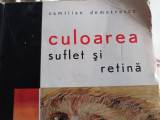 CULOAREA - SUFLET SI RETINA - CAMILIAN DEMETRESCU, MERIDIANE 1966 136 p+ ilustr