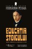 Educatia stoicului - de Fernando Pessoa