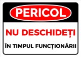 indicator pentru securitate pericol nu deschideti in timpul functionarii
