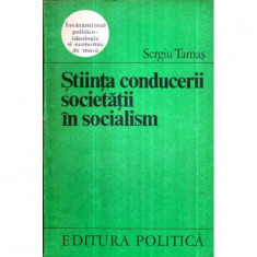 Sergiu Tamas - Stiinta conducerii societatii in socialism - 121007 foto