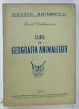 CURS DE GEOGRAFIA ANIMALELOR de RAUL CALINESCU , 1956