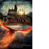 Animale fantastice #3: Secretele lui Dumbledore (Scenariul complet) - J. K. Rowling, Tatiana Dragomir