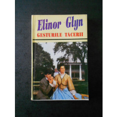 ELINOR GLYN - GESTURILE TACERII