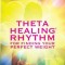 Thetahealing: Rythym for Finding Your Perfect Weight