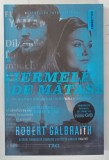 VIERMELE DE MATASE - roman de ROBERT GALBRAITH , 2014 * MICI DEFECTE COPERTA