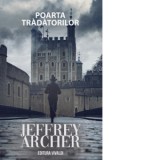 Poarta tradatorilor. Al saselea volum din seria William Warwick - Jeffrey Archer