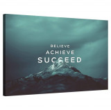 Tablou Canvas, Tablofy, Believe &middot; Achieve &middot; Succeed, Printat Digital, 70 &times; 50 cm