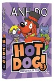 HotDog. Spectacolul de circ. Volumul 3/Anh Do
