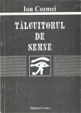 AS - ION COZMEI - TALCUITORUL DE SEMNE (CU AUTOGRAF)