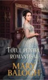 Cumpara ieftin Totul pentru romantism/Mary Balogh