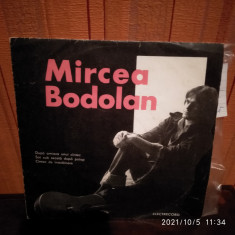 -Y- MIRCEA BODOLAN VINIL 7 &amp;#039;&amp;#039; - DISC VINIL foto