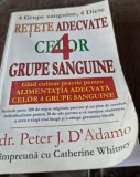 Retete adecvate celor 4 grupe sanguine - Peter J D&#039;adamo