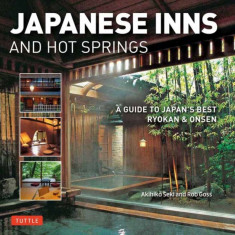 Japanese Inns and Hot Springs: A Guide to Japan's Best Ryokan & Onsen