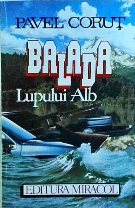 Pavel Corut - Balada lupului alb (1993)