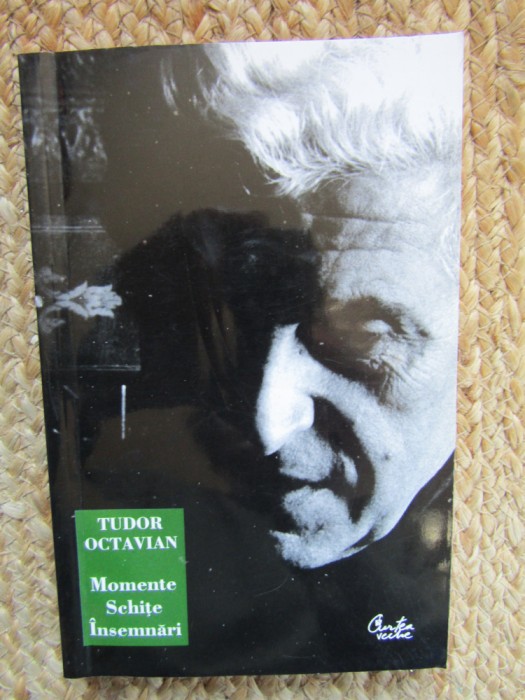 MOMENTE, SCHITE, INSEMNARI-TUDOR OCTAVIAN