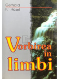 Gerhard F. Hasel - Vorbirea &icirc;n limbi (editia 1999)