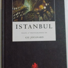 ISTANBUL , TEXTES ET PHOTOGRAPHIES de GIL JOUANARD , 2005