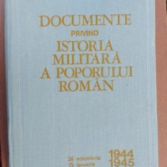 Documente privind istoria militara a poporului roman 26 Octombrie 1944-15 Ianuarie 1945