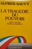 Alfred Sauvy - La Tragedie du Pouvoir